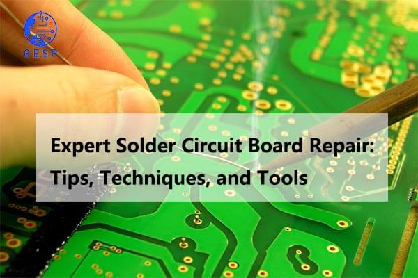  Expert Solder Circuit Board Repair: Tips, Techniques, and Tools